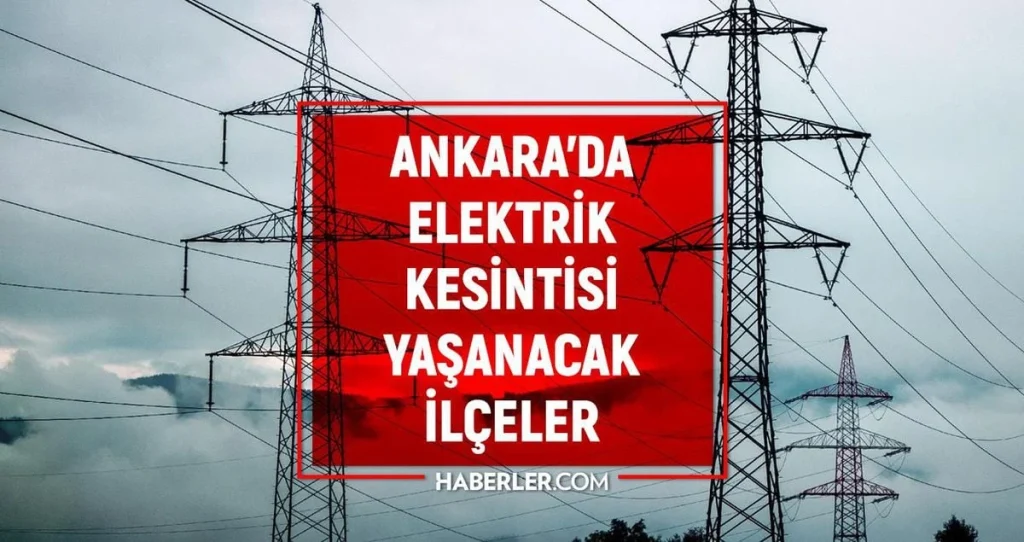 Ankara elektrik kesintisi! 17-18 Haziran Ankara’da elektrik kesintisi ne zaman bitecek, elektrikler ne zaman gelecek?